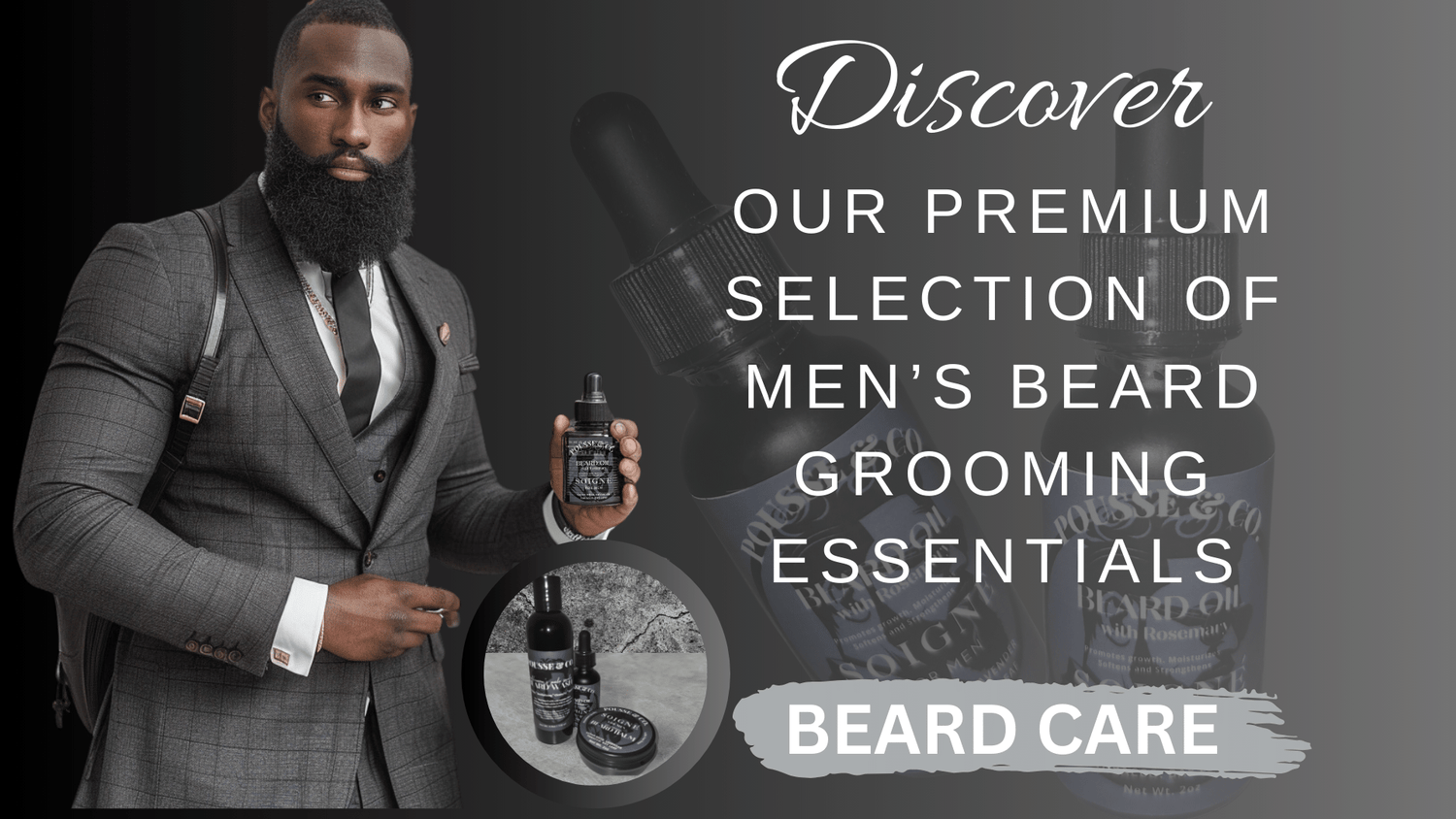 A sophisticated arrangement of Pousse & Co. men's grooming products, including a rich, black-colored beard oil in a dropper bottle. The products are tastefully presented on a dark, textured surface, highlighting their premium quality and the brand's commitment to natural, effective grooming essentials for men.